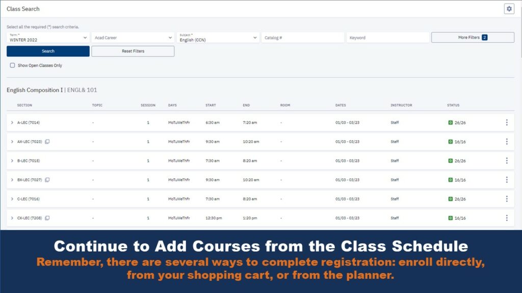 Continue to Add Courses from the Class Schedule Remember, there are several ways to complete registration: enroll directly, from your shopping cart, or from the planner.