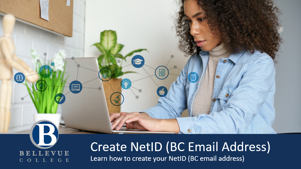 Student work on a laptop, while image is overlaid with icons, the logo for Bellevue College, and the words "Create NetID (BC Email Address): Learn How to Create Your NetID."