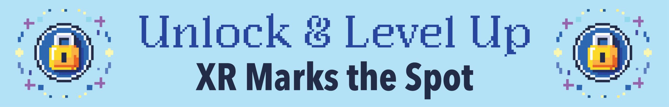 "Pixel art banner with the text 'Unlock & Level Up XR Marks the Spot' and yellow padlocks."