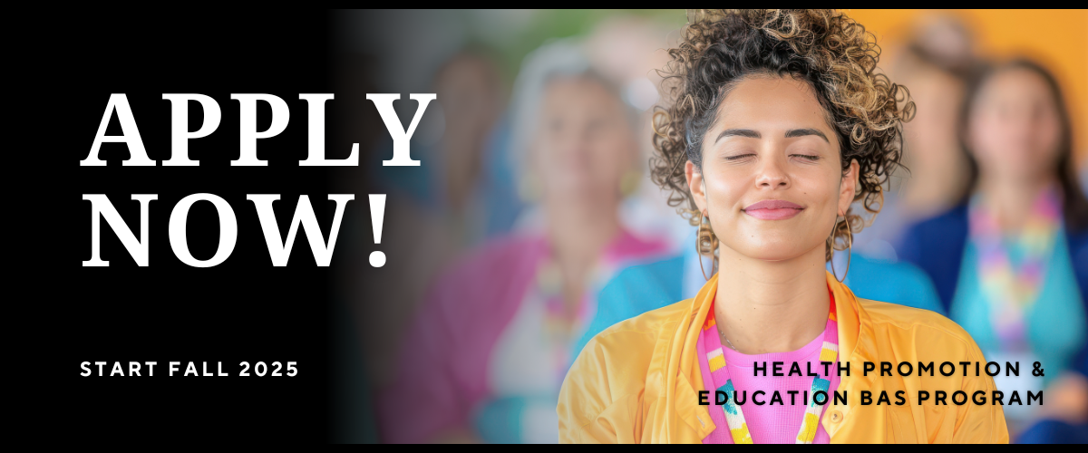 Image of woman meditating in the background of announcement that says, "Apply Now! Start Fall 2025. Health Promotion & Education BAS Program."