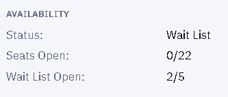 The image above is the status of a class with 22 possible spots for students with 0 open spots. There are 3 students on the waitlist. If you enrolled in the waitlist to this class, you would be the 4th student on the waitlist.