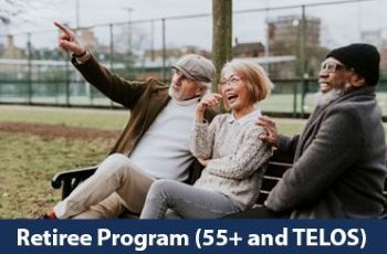 Three older adults sitting on a bench and smiling with a small bottom banner that says "Retiree Program (55+ and TELOS)"