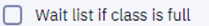 Checkbox to select to be added to the waitlist