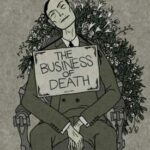 Cartoon of a corpse with a sign readings "The Business of Death"