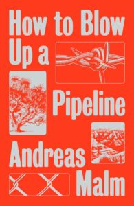 photo of How to Blow Up a Pipeline by Andreas Malm book cover