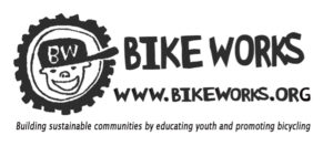 Bike Works logo has an illustration of a boy with a side-ways cap in the center of a bike wheel. The logo features the name Bike Works and the URL www.bikeworks.org. The tagline is "Building Sustainable communities by educating youth and promoting bicycling."