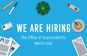 A graphic of a desk with large print saying, "We are Hiring, the Office of Sustainability Wants You!"