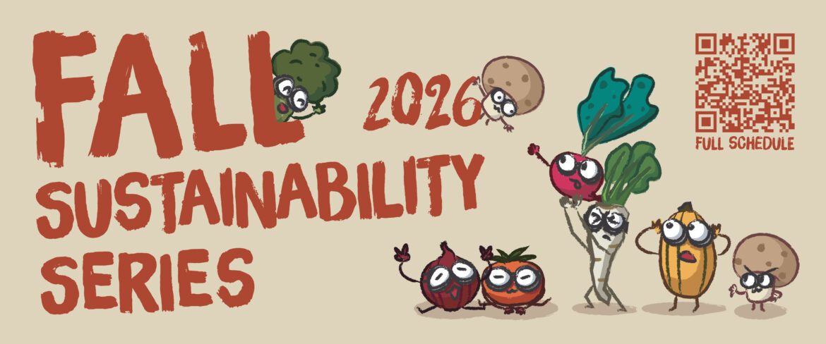Fall Sustainability Series 2026. Cartoon drawings of an assortment of vegetables with goggles