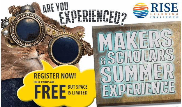 The image depicts a cat with steampunk googles saying, "Are you experienced? Makers & Scholars Summer Experience. Register now. These events are free but space is limited."