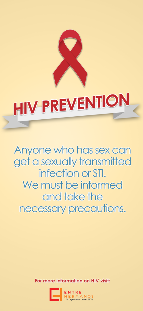 Small poster that says "HIV Prevention: Anyone who has sex can get a sexually transmitted infection or STI. We must be informed and take necessary precautions. For more information on HIV, visit Entre Hermanos"