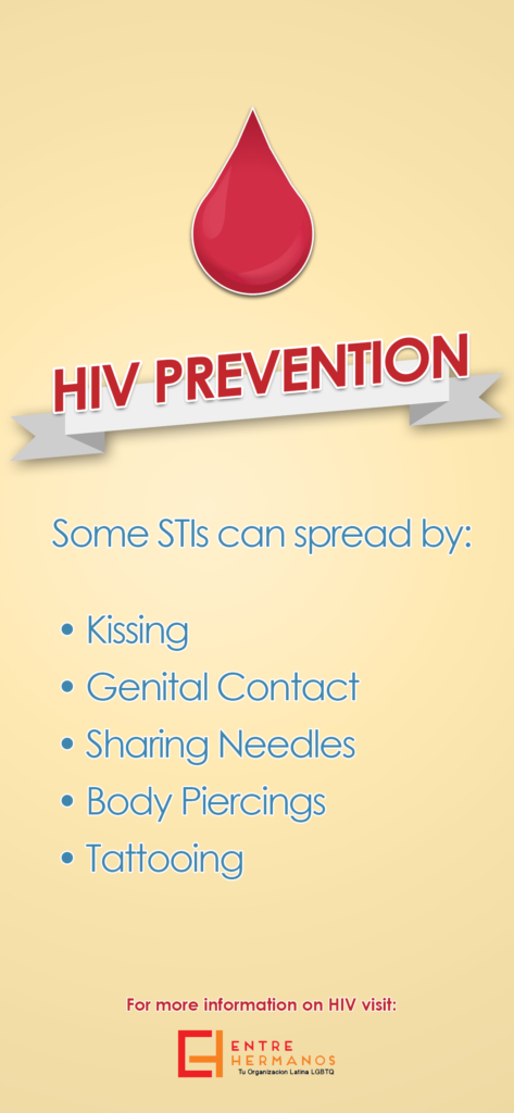 Small poster that says "HIV Prevention: Some STIs can be spread by: kissing, genital contact, sharing needles, body piercings, tattoos. For more information on HIV, visit Entre Hermanos"