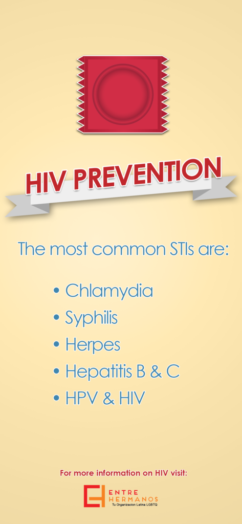 Small poster that says "HIV Prevention: The most common STIs are: Chlamydia, Syphilis, Herpes, Hepatitis B & C, HPV & HIV. For more information on HIV, visit Entre Hermanos"