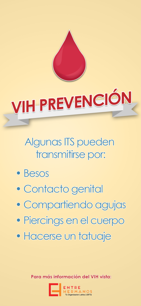 Small poster in Spanish that says “VIH Prevención: Algunas ITS pueden transmitirse por: besos, contacto genital, compartiendo agujas, piercings en el cuerpo, hacerse un tatuaje. Para más información del VIS vista Entre Hermanos”