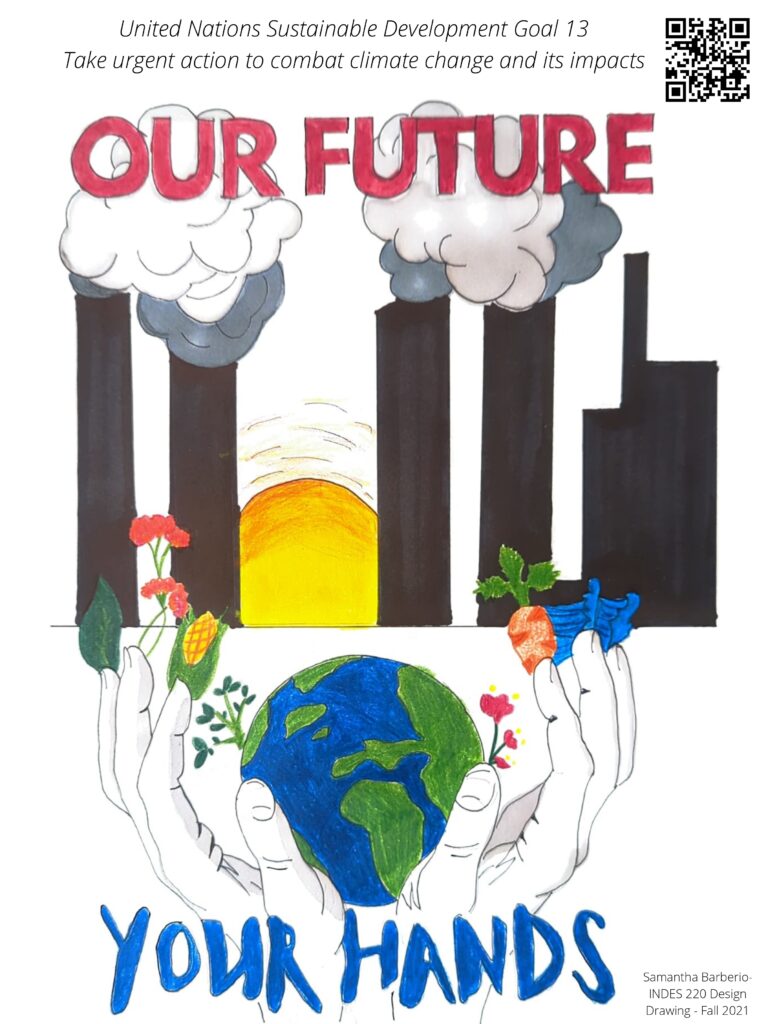 Poster with urban smokestacks, and hands cradling the earth with vegetables growing from the fingers, stating "Our Future, Your Hands" and connected to the United Nations Sustainable Development Goal 13