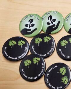 Buttons for the Bellevue College Garden Club