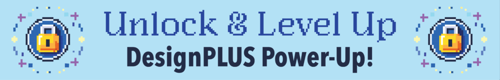 Pixel art banner with a yellow lock and text "Unlock & Level Up" and "DesignPLUS Power-Up!"