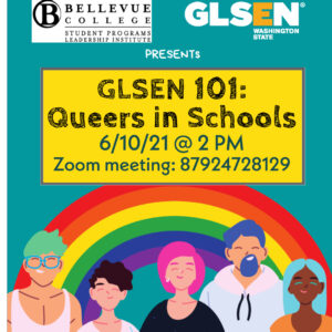 GLSEN 101: Join on Zoom, https://bellevuecollege.zoom.us/j/87924728129