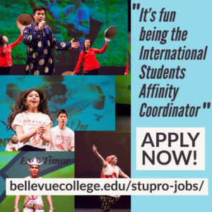 Apply to be the International Students Affinity Coordinator at bellevuecollege.edu/stupro-jobs/