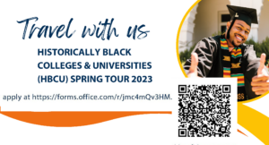 Travel with us! Historically Black Colleges and Universities Spring Tour 2023 Visit https://forms.office.com/r/jmc4mQv3HM to apply!