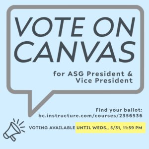 Balloon with text: Vote on Canvas for ASG President & Vice President. Find your ballot at bc.instructure.com/courses/2356536. Voting available until 11:59 PM Weds, 5/31