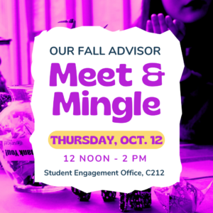 Advisor and Club Meet & Mingle, Thursday Oct. 12, 12 - 2 PM in C212, Student Engagement office