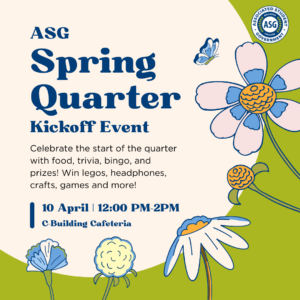 ASG Spring Quarter Kickoff April 10, noon - 2 PM in the Cafeteria