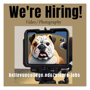 We're Hiring - bulldog as shown in a camera viewfinder -- looking for student video content creator, apply at bellevuecollege.edu/stupro-jobs