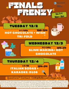 Finals Friendzy! Day 1: Hot Cocoa, Tea & Coffee to warm your spirit! We'll also have a wishing tree so you can put good energy into getting A's on ALL your finals! (In L-Lobby, 10 AM - 12 PM) Day 2: We'll be making DIY Slime -- limited supplies on hand. Come join us to de-stress! (In L-lobby, 12 - 2 PM) Day 3: Karaoke with free Monster Energy Drinks + syrups to make your drink unique! (In D-106, 12 - 2 PM)