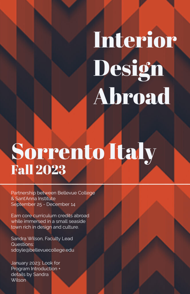 Interior Design Abroad
Sorrento Italy Fall 2023
Partnership between Bellevue College and Sant'Anna Institute September 25-December 14 2023. Earn core curriculum Credits Abroad while immersed in a small seaside town rich in design and culture. Sandra Wilson, Faculty Lead Questions: sdoyle@bellevuecollege.edu January 2023:look for Program Introduction details by Sandra Wilson.