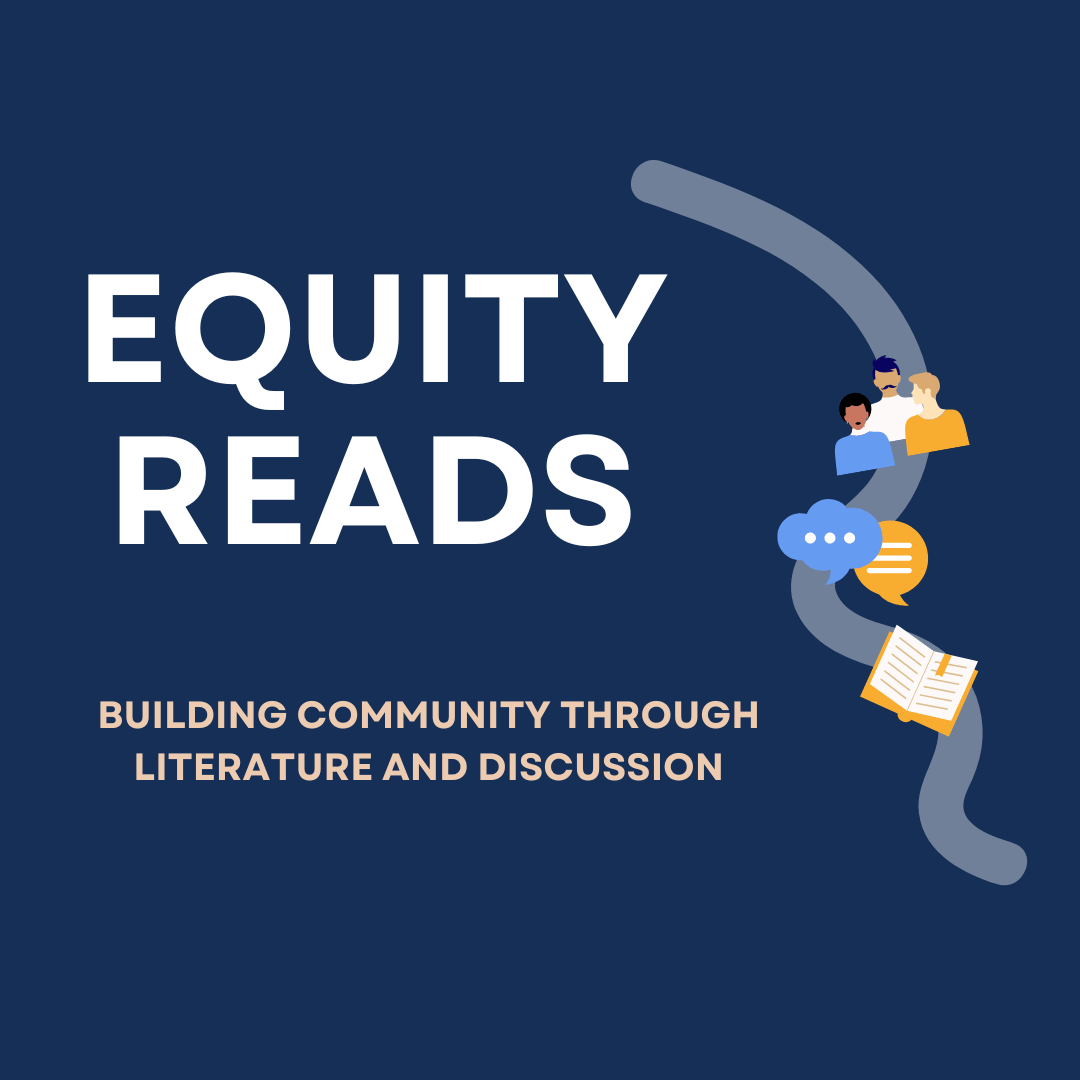 Equity Reads: Building Community Through Literature and Discussion