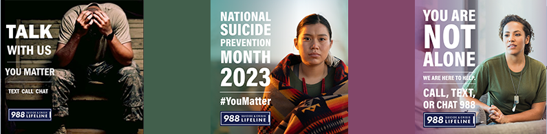 National Suicide Prevention Month 2023 #youmatter No matter who, when, why; you matter. You are not alone, we are here to help. Call text or chat 988, Suicide and Crisis lifeline