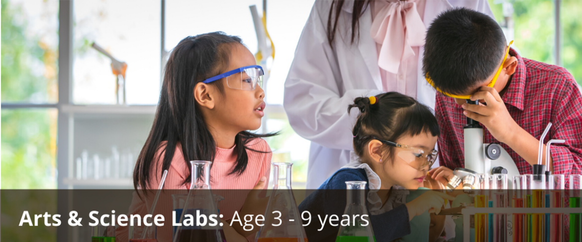 Arts and Science Labs: Age 3 to 9 years