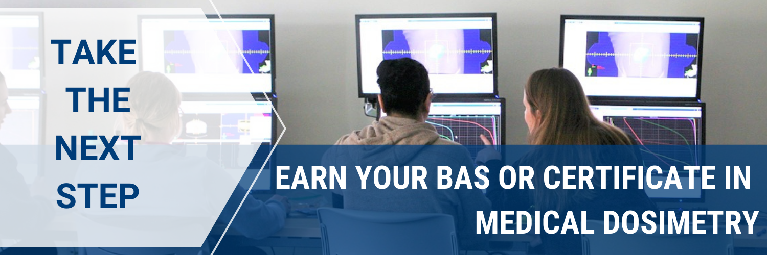 Rake the next step: Earn your BAS or Certificate in Medical Dosimetry