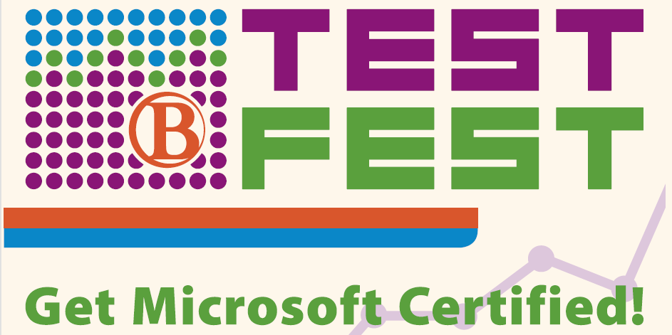 Test Fest Get Microsoft Certified!