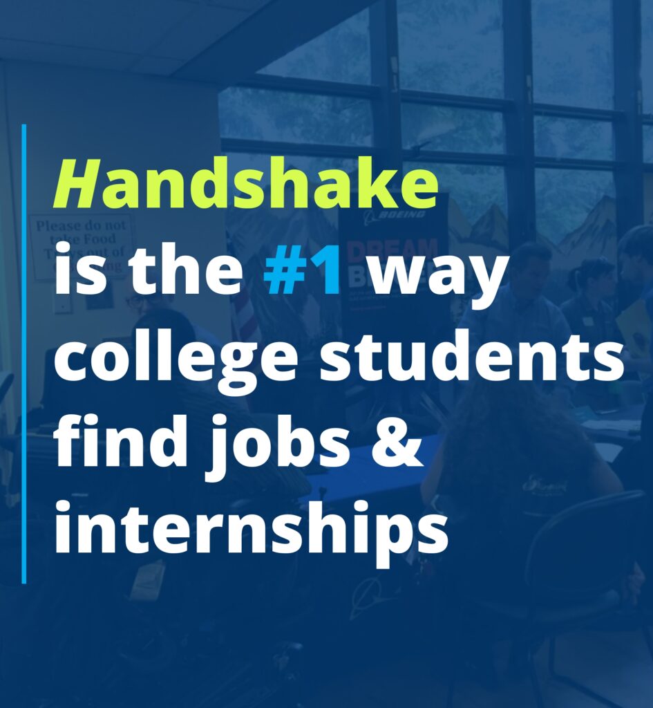 Handshake is the number one way college students find jobs and internships